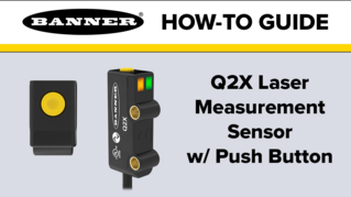 How-To Guide for Q2X Laser Measurement Sensor with Push Button